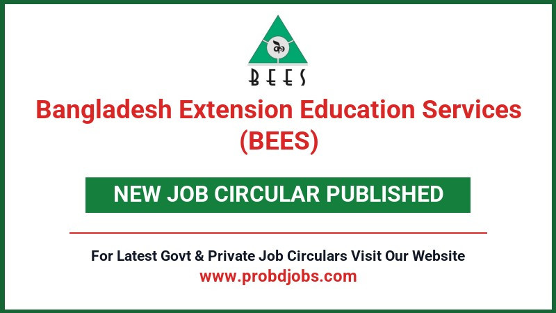 Bangladesh Extension Education Services (BEES) Job Circular 2026