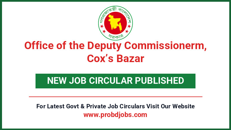 Office of the Deputy Commissionerm, Cox’s Bazar Job Circular 2026