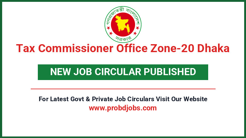 Tax Commissioner Office Zone-20 Dhaka Job Circular 2026