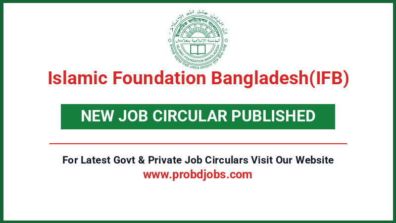 Islamic Foundation Bangladesh(IFB) Job Circular 2026