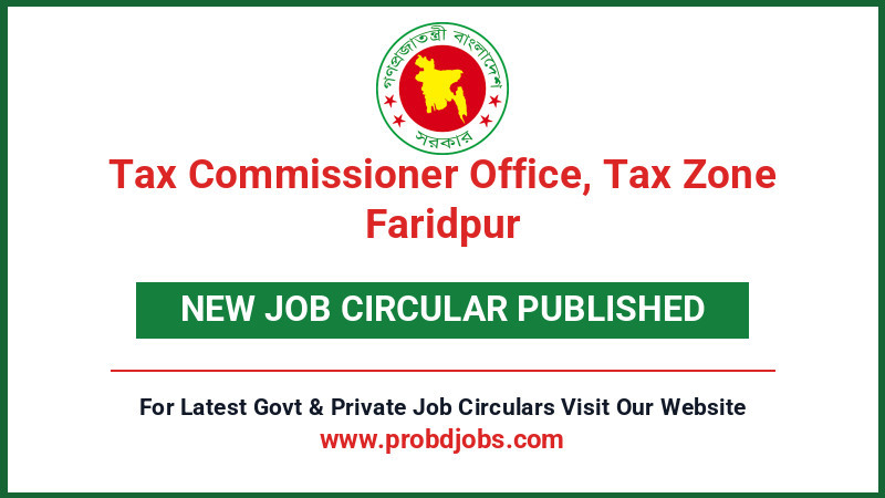 Tax Commissioner Office, Tax Zone Faridpur Job Circular 2026