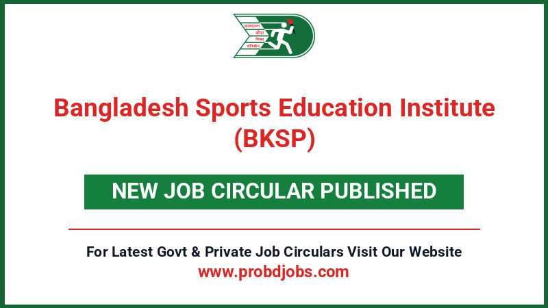 Bangladesh Sports Education Institute (BKSP) Job Circular 2026
