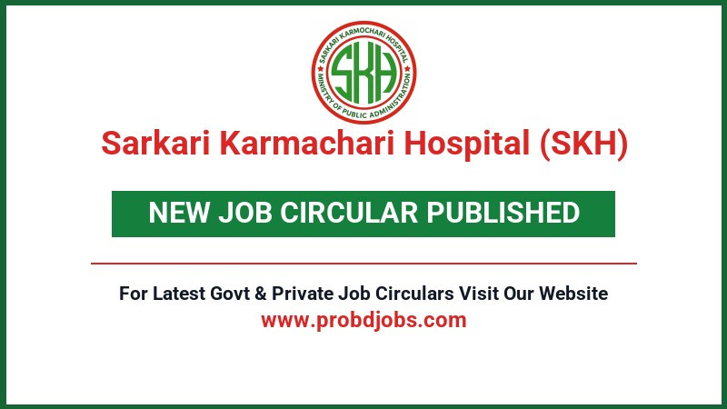 Sarkari Karmachari Hospital (SKH) Job Circular 2026
