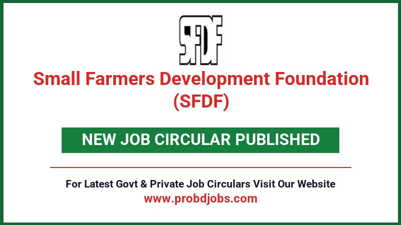 Small Farmers Development Foundation (SFDF) Job Circular 2026